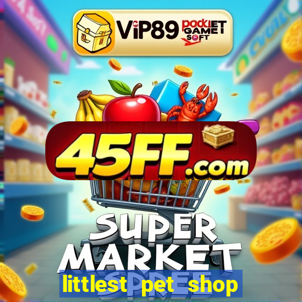 littlest pet shop jogo antigo baixar dinheiro infinito